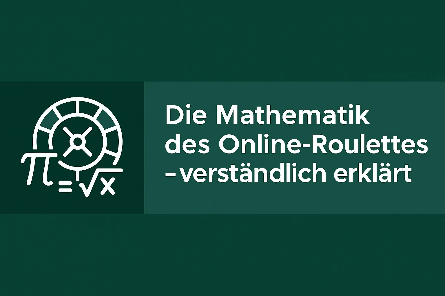Die Mathematik des Online-Roulettes – verständlich erklärt