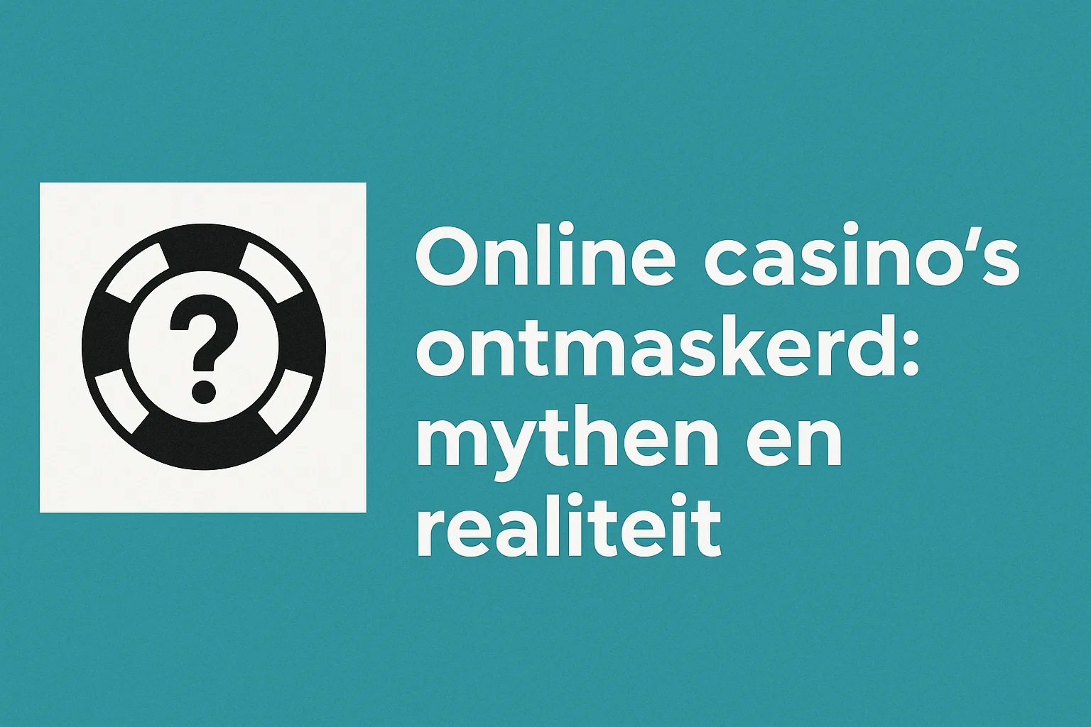 Online casino’s ontmaskerd: mythen en realiteit