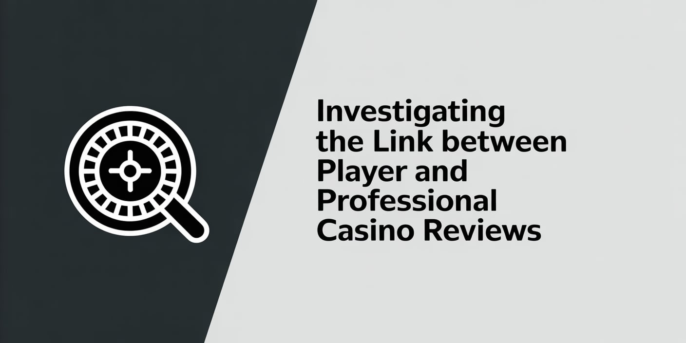 Investigating the Link Between Player and Professional Casino Reviews